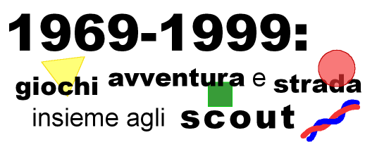 1969-1999: giochi avventura e strada insieme agli scout